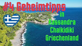 4 GEHEIMTIPPS Kassandra Chalkidiki Griechenland [upl. by Jase879]