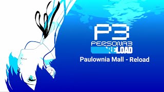 Persona 3 Reload  Paulownia Mall Reload [upl. by Auqenwahs908]