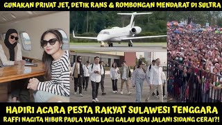 GUNAKAN PRIVAT JET HADIRI PESTA RAKYAT SULAWESI TENGGARA RAFFI NAGITA HBR PAULA YG SEDIH ABS SIDANG [upl. by Benedetta]