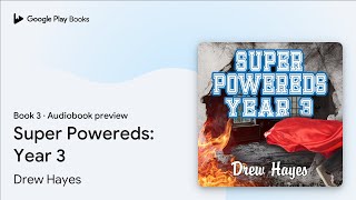 Super Powereds Year 3 Book 3 by Drew Hayes · Audiobook preview [upl. by Johns128]