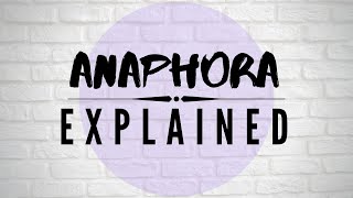 Anaphora Explained [upl. by Aliuqa373]