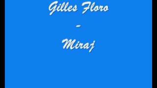 Gilles Floro  Miraj [upl. by Nananne351]