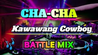 KawawangcowboyBattle mix  chacha 2024 [upl. by Atiuqahs]