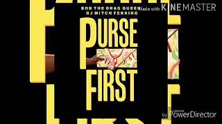 PURSE FIRST clean mix [upl. by Dranoc]