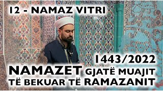 12 Namazi i Vitrit  RAMAZAN 2022 [upl. by Hurst83]