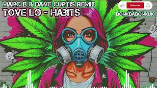 Marc B amp Dave Curtis  Remix  Tove Lo  Habits [upl. by Lubeck379]