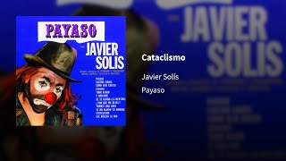 Javier Solís ― Cataclismo ⟦𝕰𝖕𝖎𝖈𝖊𝖓𝖙𝖗𝖔⟧ [upl. by Sherwynd]