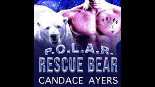 RESCUE BEAR Book1 in the POLAR series Shifter Audiobook [upl. by Aidyn]