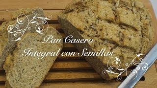 Pan Casero Integral con semillas  Pan Integral  Pan Multicereales  Cómo hacer Pan Casero Integral [upl. by Yevreh]