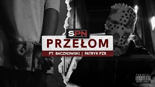 SPN  Przełom feat Baczkowski Patryk FZR prodWełenka [upl. by Holladay]