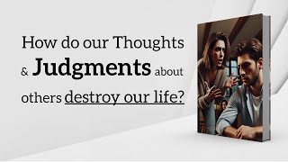 Audiobook  How do our thoughts and judgments about others destroy our life [upl. by Lawrenson]