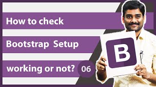 How to check Bootstrap Setup is Working or Not  Bootstrap Tutorial 06 [upl. by Ahsinej]