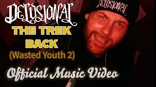 Delusional  The Trek Back Wasted Youth 2 Official Music Video [upl. by Suicul]