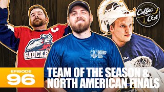 TEAM OF THE SEASON amp NORTH AMERICAN FINALS  COFFEE AND CHEL EP 96 [upl. by Llechtim]