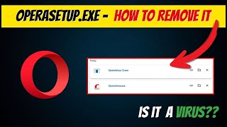 OperaSetupexe  Is It a Virus And How to Remove It [upl. by Luhar]