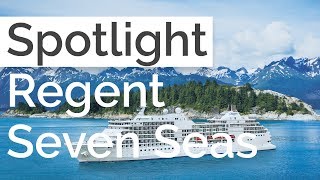 Spotlight On Regent Seven Seas  Destinations [upl. by Ardnasil]