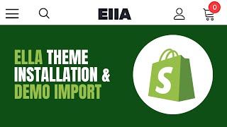 How to Install Ella Shopify Theme amp Import Demo  Ella  Multipurpose Shopify Theme OS 20 [upl. by Ecyt]