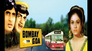 Bombay to Goa 1972 Full movie [upl. by Eeltrebor]