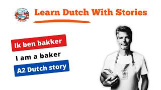 Ik ben bakker  A2 Dutch  Job story for beginners [upl. by Arvonio]