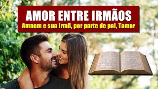 AMOR entre irmãos  Amnom e Tamar  Live 210 [upl. by Semaj]