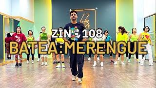 ZIN108  BATEA  MERENGUE  ZUMBA  DANCE FITNESS [upl. by Wallace]