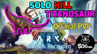 How To Solo Kill The Titanosaur  Ark Survival Ascended [upl. by Vijnas]