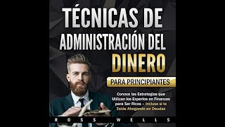 Técnicas de Administración del Dinero para Principiantes Audiolibro de Ross Wells [upl. by Aikaj]