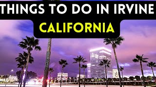 12 best things to do in Irvine California 2024 Bucket list Places [upl. by Yaron442]