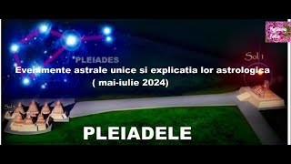 Evenimente astrale unice si explicatia lor astrologica  maiiulie 2024 [upl. by Spurgeon]