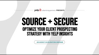 Source amp Secure Optimize Your Client Prospecting Strategy with Yelp Insights [upl. by Belinda]