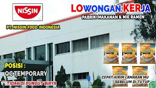 LOWONGAN KERJA PABRIK MAKANAN PT NISSIN FOOD INDONESIA POSISI QC TEMPORARY [upl. by Isadora]