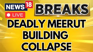 Meerut News LIVE  Building Collapses In Meerut 3 Dead and 5 Trapped  Meerut Live News  N18L [upl. by Ames]