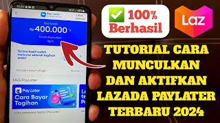 Cara Memunculkan amp Mengaktifkan Lazada Paylater Terbaru 2024 [upl. by Fendig704]