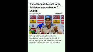 India Unbeatable at Home Pakistan Inexperienced’ Shakib Shakib [upl. by Nauhs]