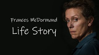 Frances McDormand Life Story [upl. by Ludovika]