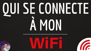 Savoir QUI est connecté à mon WIFI comment VOIR les appareils connectés à mon Wifi [upl. by Ihdin]