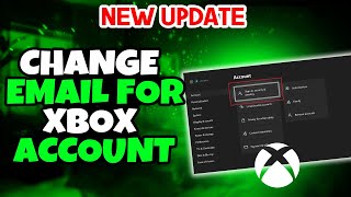 How to change email for xbox account 2024  Full Guide [upl. by Nerradal]