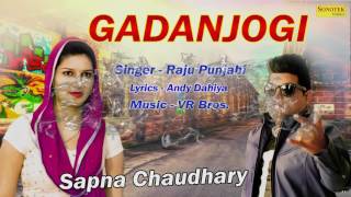 Gadan Jogi  Raju Punjabi Singer  Sapna Chaudhary  Andy Dahiya  New Harynvi Audio Songs [upl. by Anniroc356]