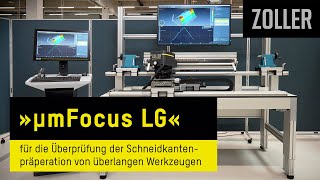 Für die Überprüfung der Schneidkantenpräperation von überlangen Werkzeugen – ZOLLER »mµFocus LG« [upl. by Sarita]