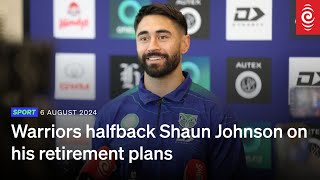 Warriors halfback Shaun Johnsons retirement plans  RNZ  6 August 2024 [upl. by Alberto]