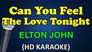 CAN YOU FEEL THE LOVE TONIGHT  Elton John HD Karaoke [upl. by Inaliel]