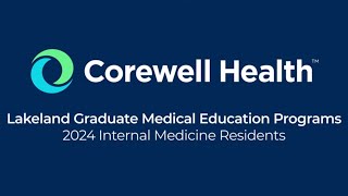 2024 Internal Medicine Residents  Corewell Health Lakeland [upl. by Aem217]