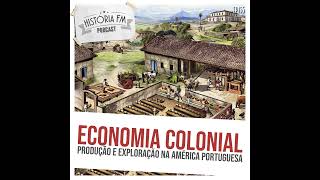 155 Economia Colonial produção e exploração na América Portuguesa [upl. by Divan187]