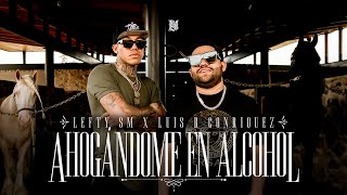 Lefty SM x Luis R Conriquez  Ahogándome En Alcohol [upl. by Mehelhteb]