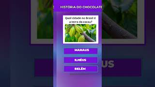 A História do Chocolate quiz chocolate shorts [upl. by Leroy350]