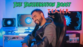 Teaser  Tahseenation Roast [upl. by Dolly]