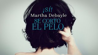 Martha Debayle se corta el pelo  Martha Debayle [upl. by Coughlin535]