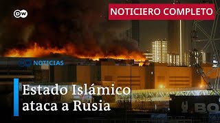 DW Noticias del 22 de marzo Estado Islámico ataca a Rusia Noticiero completo [upl. by Einneg]