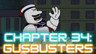 Chapter 34 Gusbusters [upl. by Corell919]