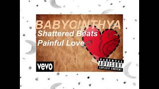 Love Shattered Beats · BabyCnThya · VEVO [upl. by Leihcar356]